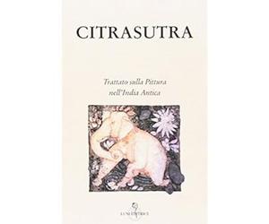 Citrasutra. Trattato sulla pittura nell'India antica [Paperback] [Jan 01, 2016]