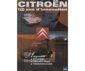 CITROËN 100 ANS D'INNOVATION Histoire - Etudes - Prototypes - Témoignages (DVD)