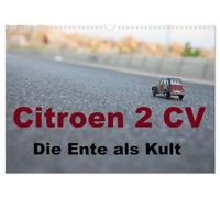 Citroen 2 CV Kult um die Ente (Wandkalender 2026 DIN A3 quer), CALVENDO Monatskalender: Unsere schönsten Impressionen eines der beliebten Autos. Ein farbenfroher Kalender für 2CV Fans