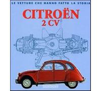 Citroën 2CV. Ediz. illustrata - Catarsi Giancarlo