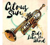 Citrus Sun Ride Like the Wind (CD) Album