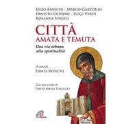 Città amata e temuta. Una via urbana alla spiritualità