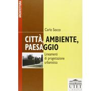 Città, ambiente, paesaggio. Lineamenti di progettazione urbanistica