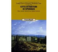 Città attrattori di speranza. Dalle buone pratiche alle buone politiche