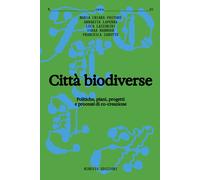 Città biodiverse. Politiche, piani progetti e processi di co-crea