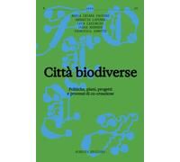 Città biodiverse. Politiche, piani progetti e processi di co-creazione