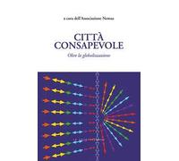 Città consapevole. Oltre la globalizzazione
