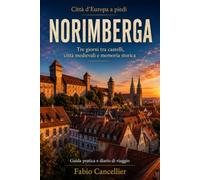 Città d’Europa a piedi - NORIMBERGA 2019: Un weekend tra città medievali, storia e una prima volta in viaggio da solo