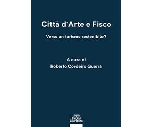 Città d'arte e fisco. Verso un turismo sostenibile?