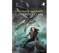 Città degli angeli caduti. Shadowhunters. The mortal instruments. Vol. 4