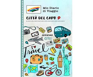 Citta del Capo Diario di Viaggio: Libro Interattivo Per Bambini per Scrivere, Disegnare, Ricordi, Quaderno da Disegno, Giornalino, Agenda Avventure - Attività per Viaggi e Vacanze Viaggiatore