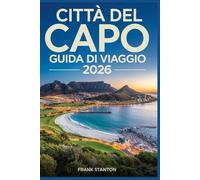 Città del Capo Guida di Viaggio 2026: Compagno aggiornato per esplorare la Città Madre