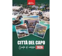 CITTÀ DEL CAPO Guida di viaggio 2026: Esplora le principali attrazioni, le gemme nascoste, il cibo locale, le avventure nella fauna selvatica e le escursioni panoramiche nella città del Sudafrica