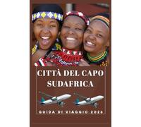CITTÀ DEL CAPO SUD AFRICA Guida di viaggio 2026