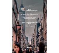 Città del Messico. Alla ricerca di se stessi in un tappeto di luci