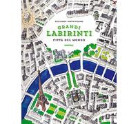 Città del mondo. Grandi labirinti