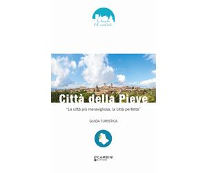 Città della Pieve. «La città più meravigliosa, la città perfetta» - Berna ...