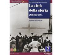 Città della storia. Con Atlante della storia. Per le Scuole superiori. Con e-boo