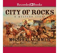 Città delle rocce: una storia occidentale (La collezione American Legends)