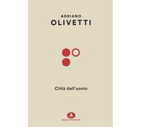 Città dell'uomo [Paperback] [Jun 24, 2022] Olivetti, Adriano; Saibene, A. and Pa