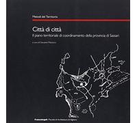 Città di città. Il piano territoriale di coordinamento della provincia di Sassari
