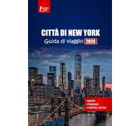 CITTÀ DI NEW YORK Guida di viaggio 2026: Esplora le principali attrazioni, la vita notturna, i tour gastronomici e le esperienze culturali con idee di itinerario per ogni stagione