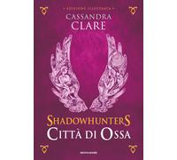 Città di ossa. Shadowhunters. Ediz. a colori. Vol. 1 - Clare Cassandra