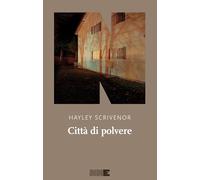 Città di polvere di Hayley Scrivenor - NN Editore, 2023