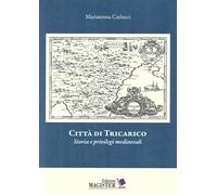 Città di Tricarico. Storia e privilegi medioevali - 2021 - Edizio