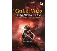 Città di vetro. Shadowhunters. The mortal instruments. Vol. 3 - 2