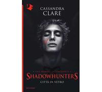 Città di vetro. Shadowhunters. The mortal instruments. Vol. 3