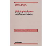Città, droghe, sicurezza. Uno sguardo europeo tra penalizzazione e welfare