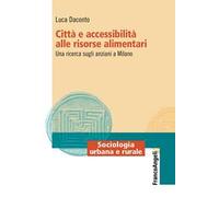 Città e accessibilità alle risorse alimentari. Una ricerca sugli anziani a Milano