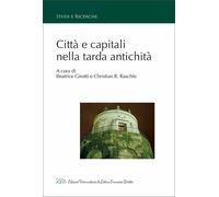 Citta' e Capitali nella Tarda Antichità