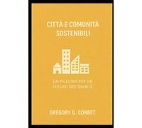 Città e comunità sostenibili: costruire un futuro resiliente