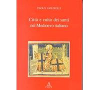 Città e culto dei santi nel Medioevo italiano