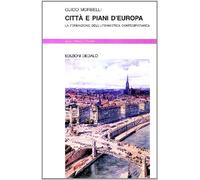 Città e piani d'Europa. La formazione dell'urbanistica contemporanea