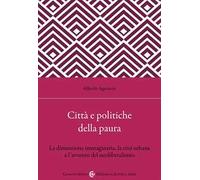 Città e politiche della paura. La dimensione immaginaria, la crisi urbana e l'avvento del neoliberalismo