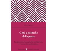 Città e politiche della paura. La dimensione immaginaria, la crisi urbana e l'avvento del neoliberalismo