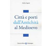 Città e porti dall'antichità al Medioevo