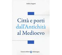 Città e porti dall'antichità al Medioevo