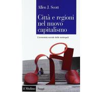 Città e regioni nel nuovo capitalismo. L'economia sociale delle metropoli