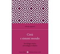 Città e sistemi mondo. Sociologia storica ed ecologia evolutiva