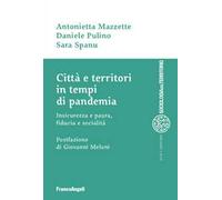 Città e territori in tempi di pandemia. Insicurezza e paura, fiducia e socialità