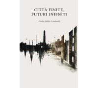 Città Finite, Futuri Infiniti: Giocare per Vincere il Domani