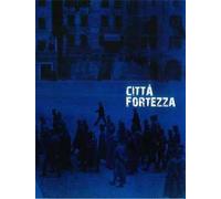 Città fortezza. Trento 1915-1918. Ediz. illustrata