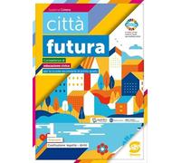 Città futura. Competenze di educazione civica. Pack. Per la Scuola media. Con e-book. Con espansione online