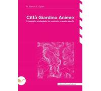 Città Giardino Aniene. Il rapporto privilegiato tra costruito e spazio aperto