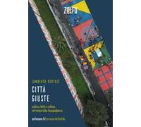 Città giuste. Politica, diritti e welfare nel tempo delle disuguaglianze