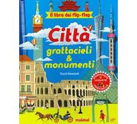 Città, grattacieli e monumenti. Il libro dei flip flap. Ediz. a colori
